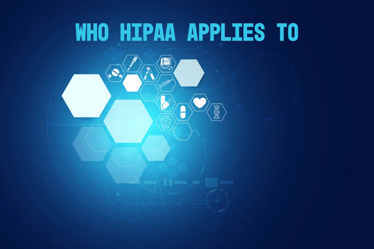 Who HIPAA applies to including covered entities and business associates Who HIPAA applies to - healthcare technology network with medical icons