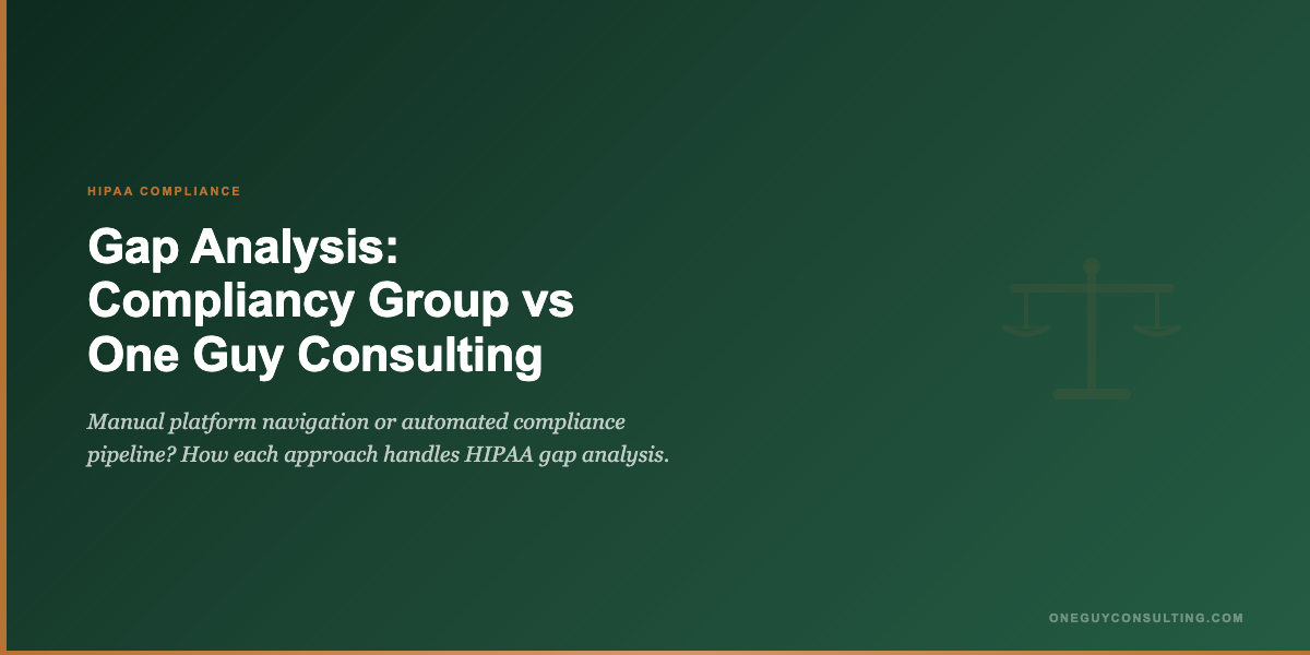 Compliancy Group vs One Guy Consulting: HIPAA gap analysis comparison for small healthcare practices