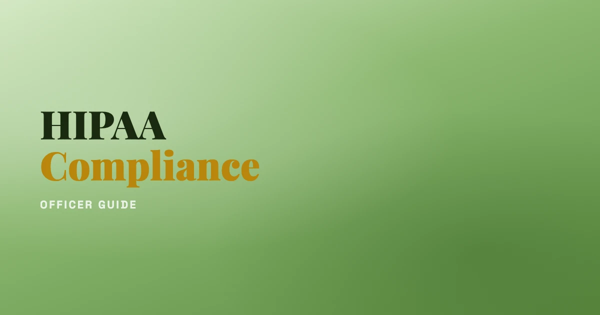 HIPAA Compliance Officer Guide for Healthcare